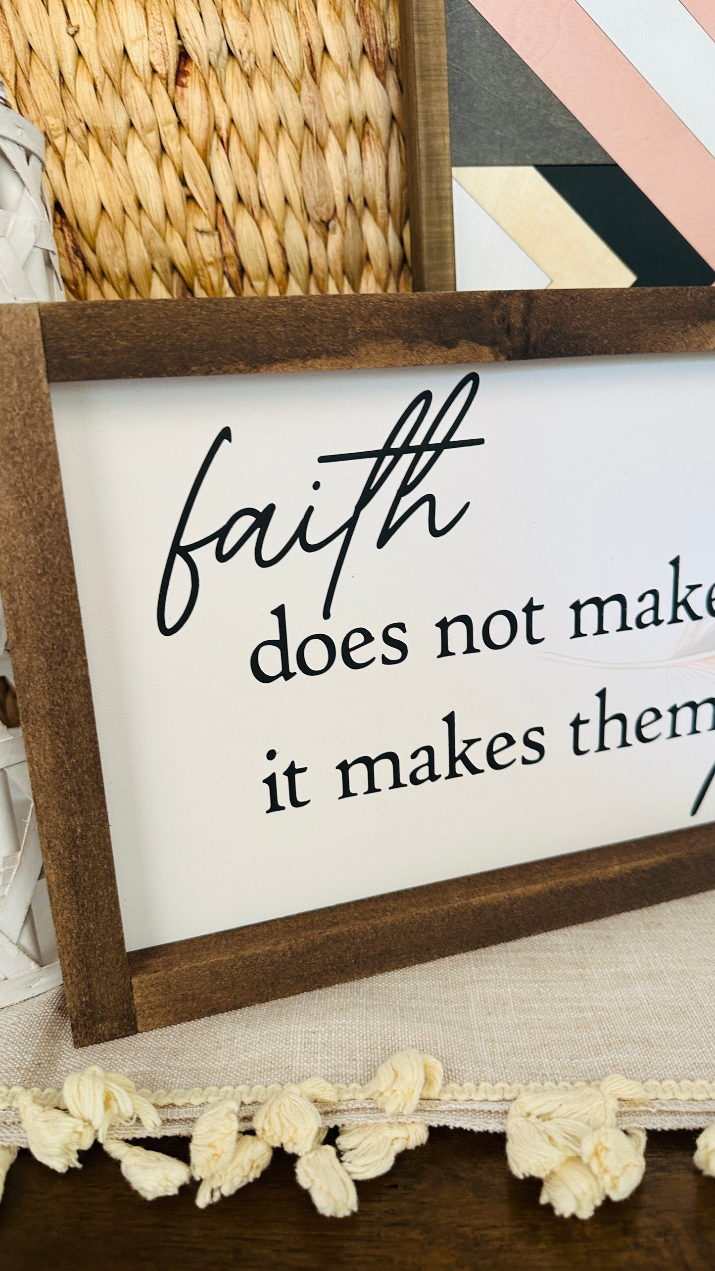 Faith Does Not Make Things Easy Sign