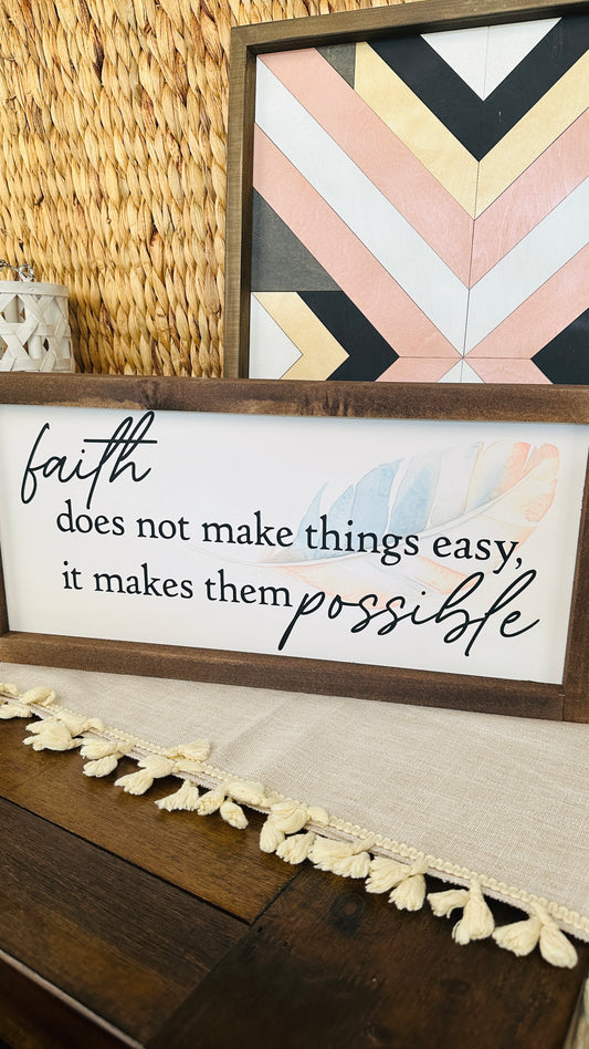 Faith Does Not Make Things Easy Sign