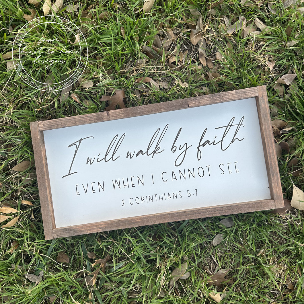 I will walk by faith sign