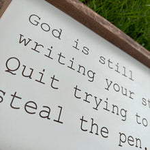 Load image into Gallery viewer, God is Still Writing Your Story Sign
